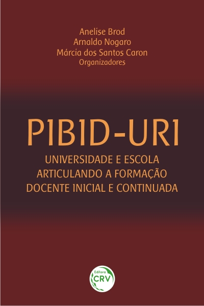 Capa do livro: PIBID-URI:<br> universidade e escola articulando a formação docente inicial e continuada