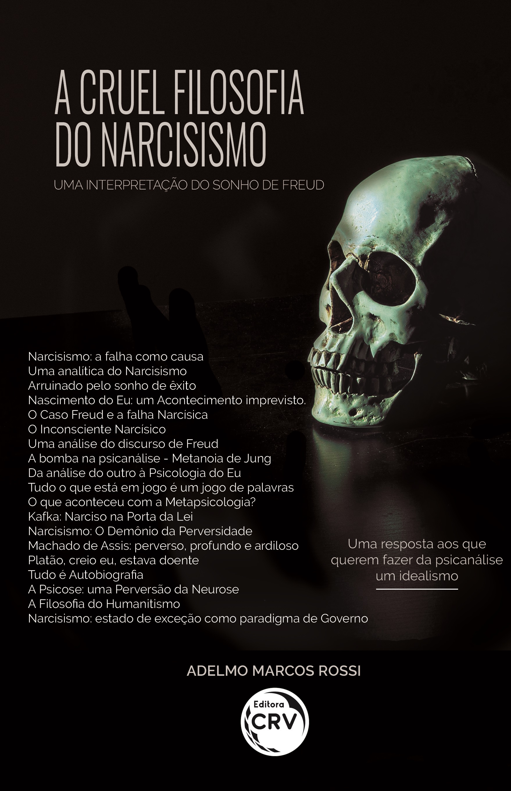 Capa do livro: A CRUEL FILOSOFIA DO NARCISISMO:<br> Uma interpretação do sonho de Freud