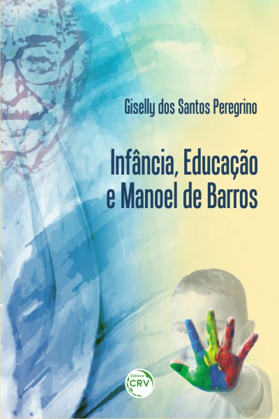 Capa do livro: INFÂNCIA, EDUCAÇÃO E MANOEL DE BARROS