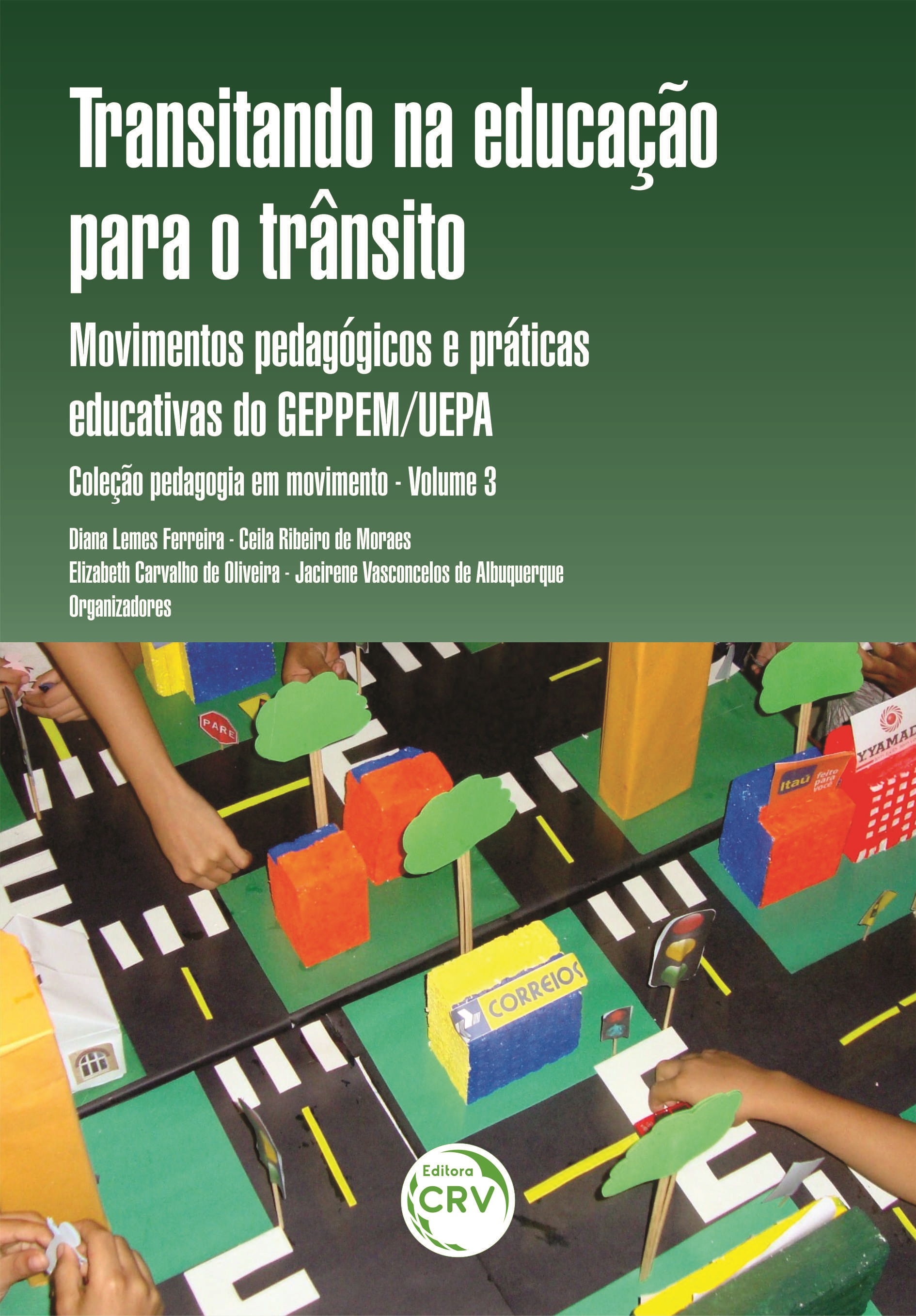 Capa do livro: TRANSITANDO NA EDUCAÇÃO PARA O TRÂNSITO:<br> movimentos pedagógicos e práticas educativas do GEPPEM/UEPA <br>Coleção Pedagogia em Movimento <br>Volume 3