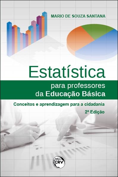 Capa do livro: ESTATÍSTICA PARA PROFESSORES DA EDUCAÇÃO BÁSICA:<br> conceitos e aprendizagem para a cidadania<br> 2ª Edição