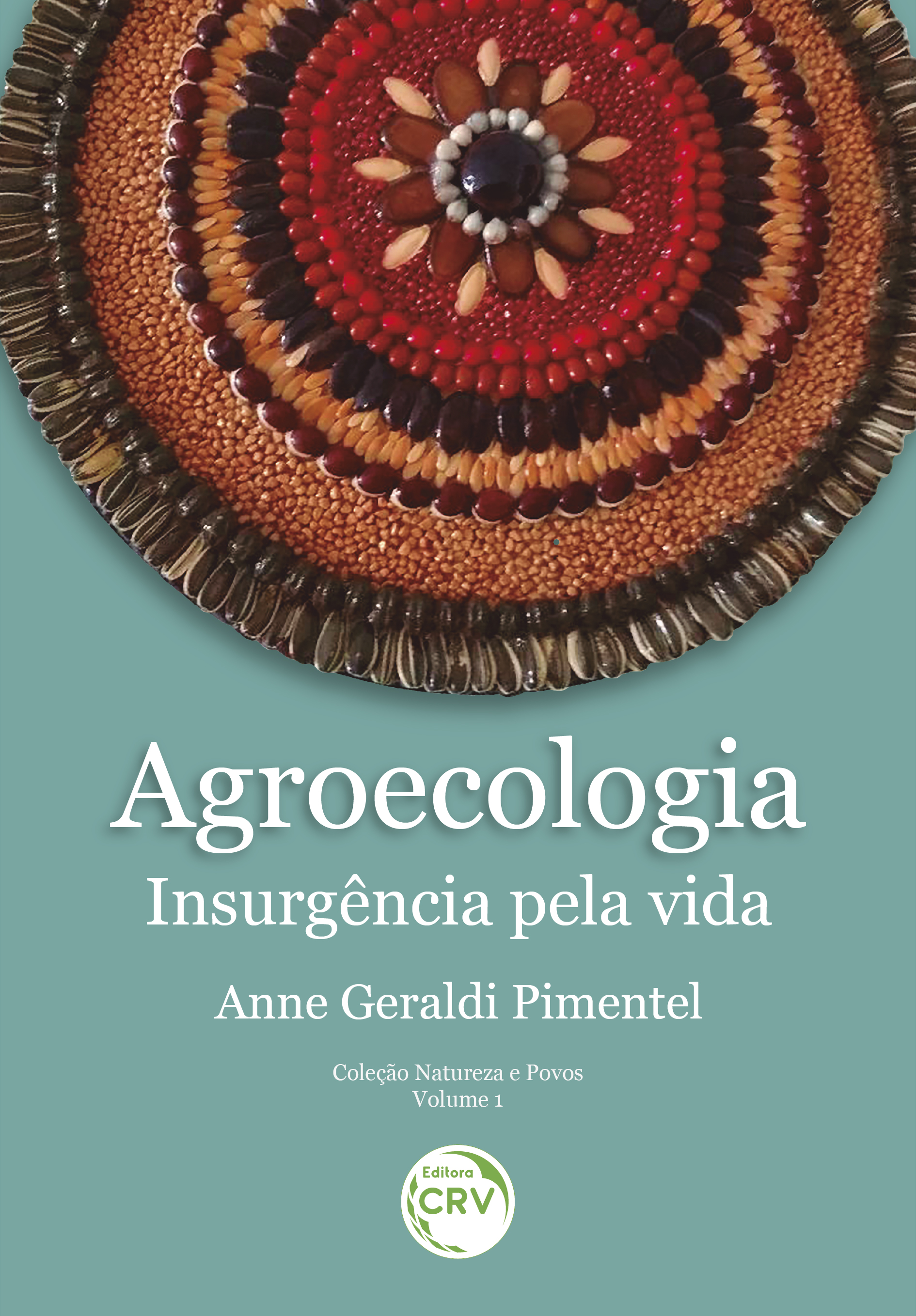 Capa do livro: AGROECOLOGIA: <br>insurgência pela vida <br>Coleção Natureza e Povos - Volume 1