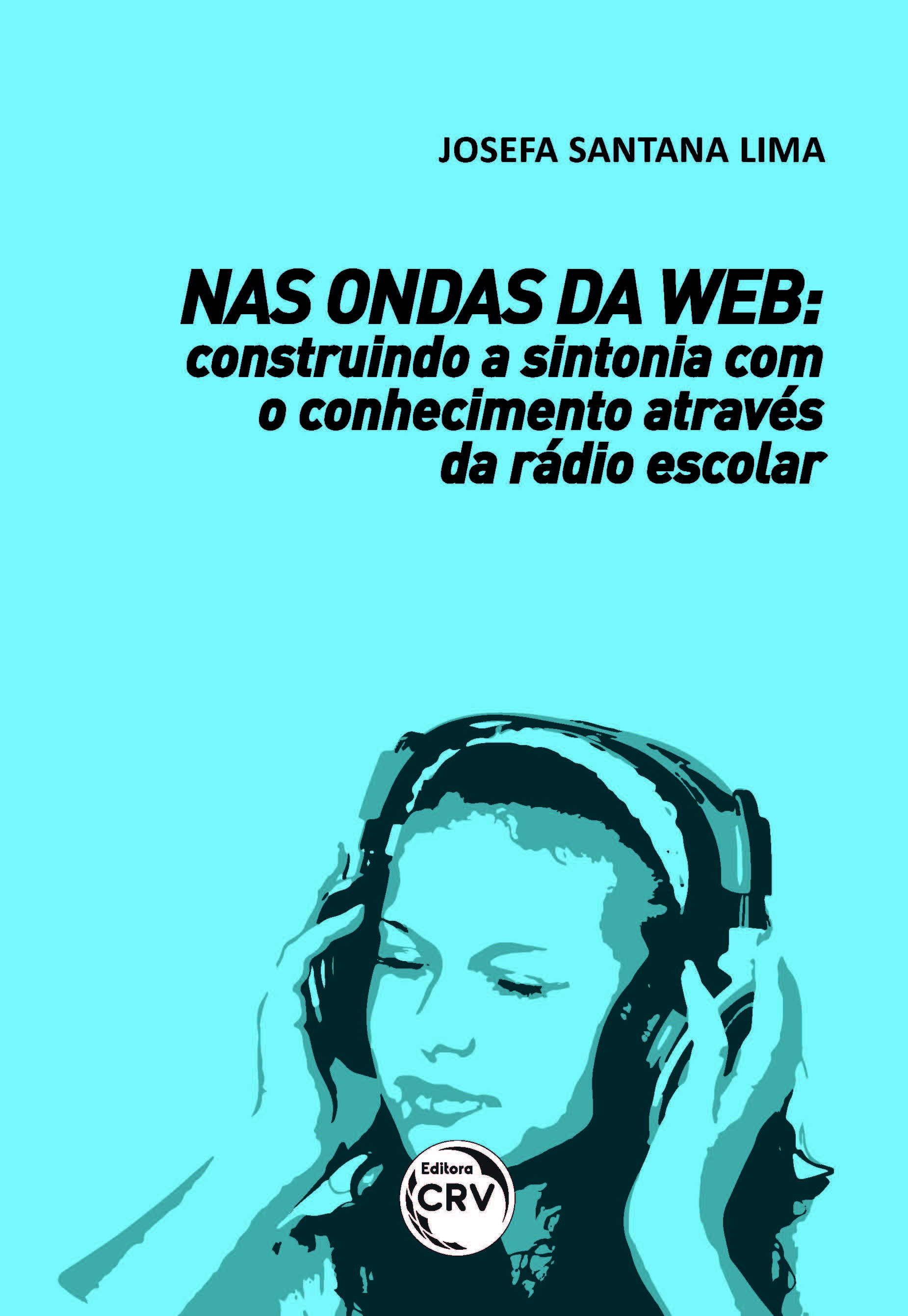 Capa do livro: NAS ONDAS DA WEB:<br>construindo a sintonia com o conhecimento através da rádio escolar