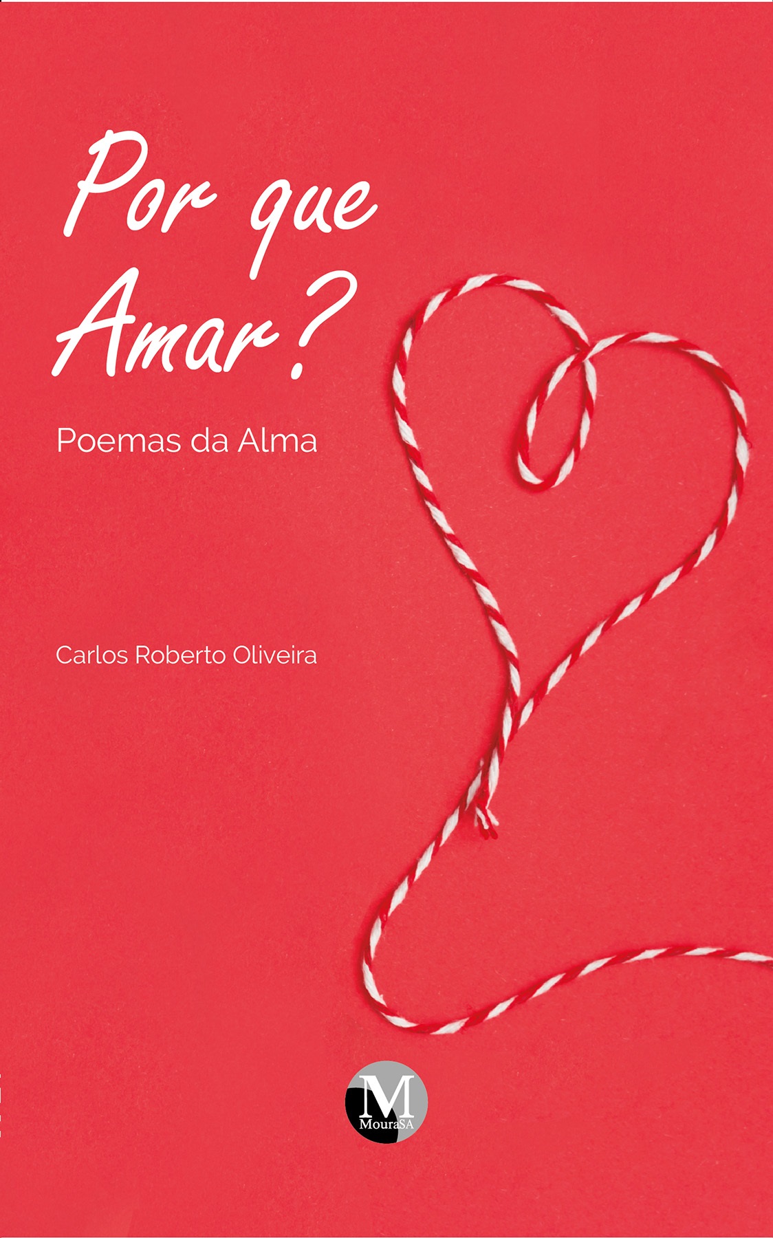 Capa do livro: POR QUE AMAR? POEMAS DA ALMA