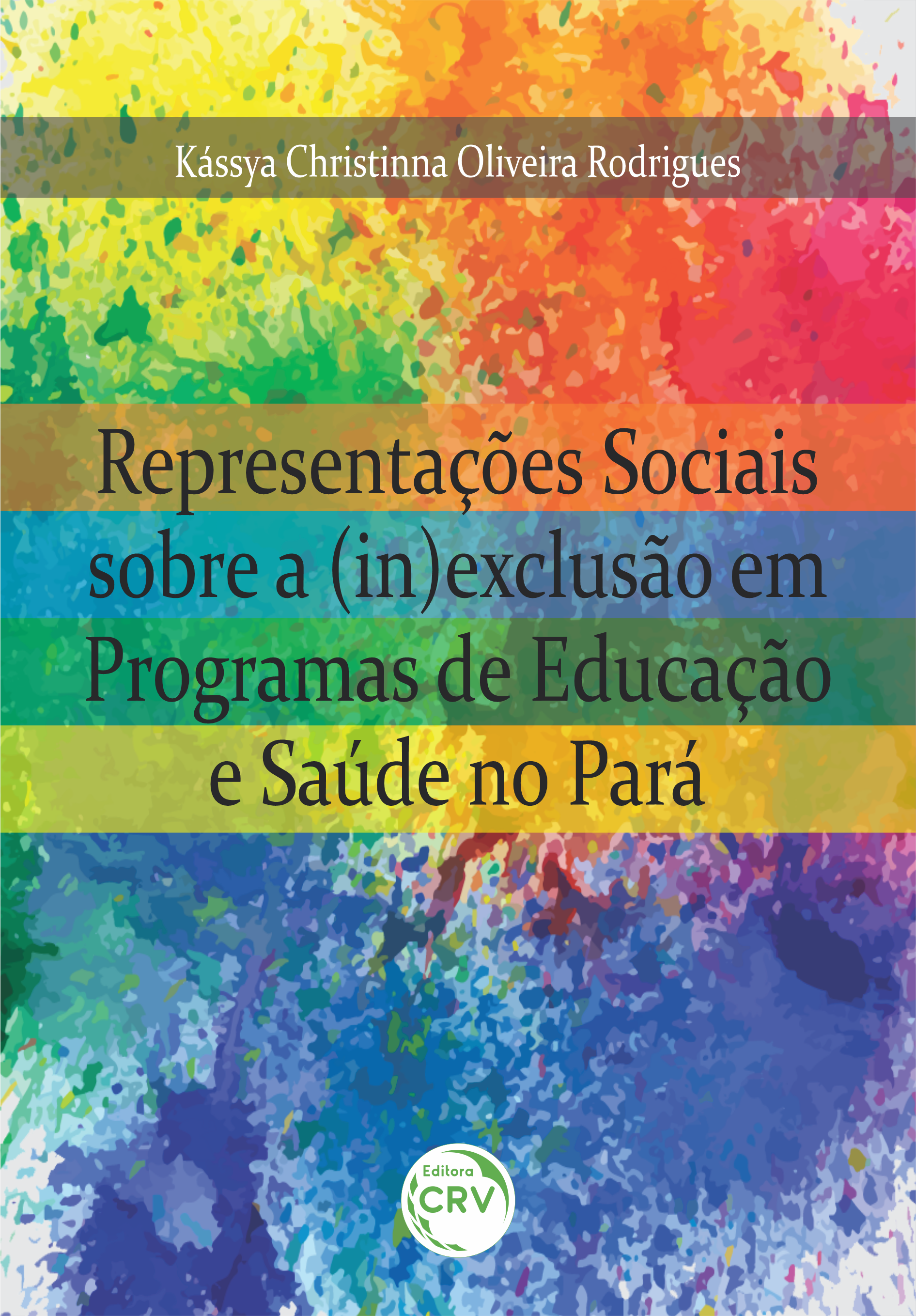 Capa do livro: REPRESENTAÇÕES SOCIAIS SOBRE A (IN)EXCLUSÃO EM PROGRAMAS DE EDUCAÇÃO E SAÚDE NO PARÁ