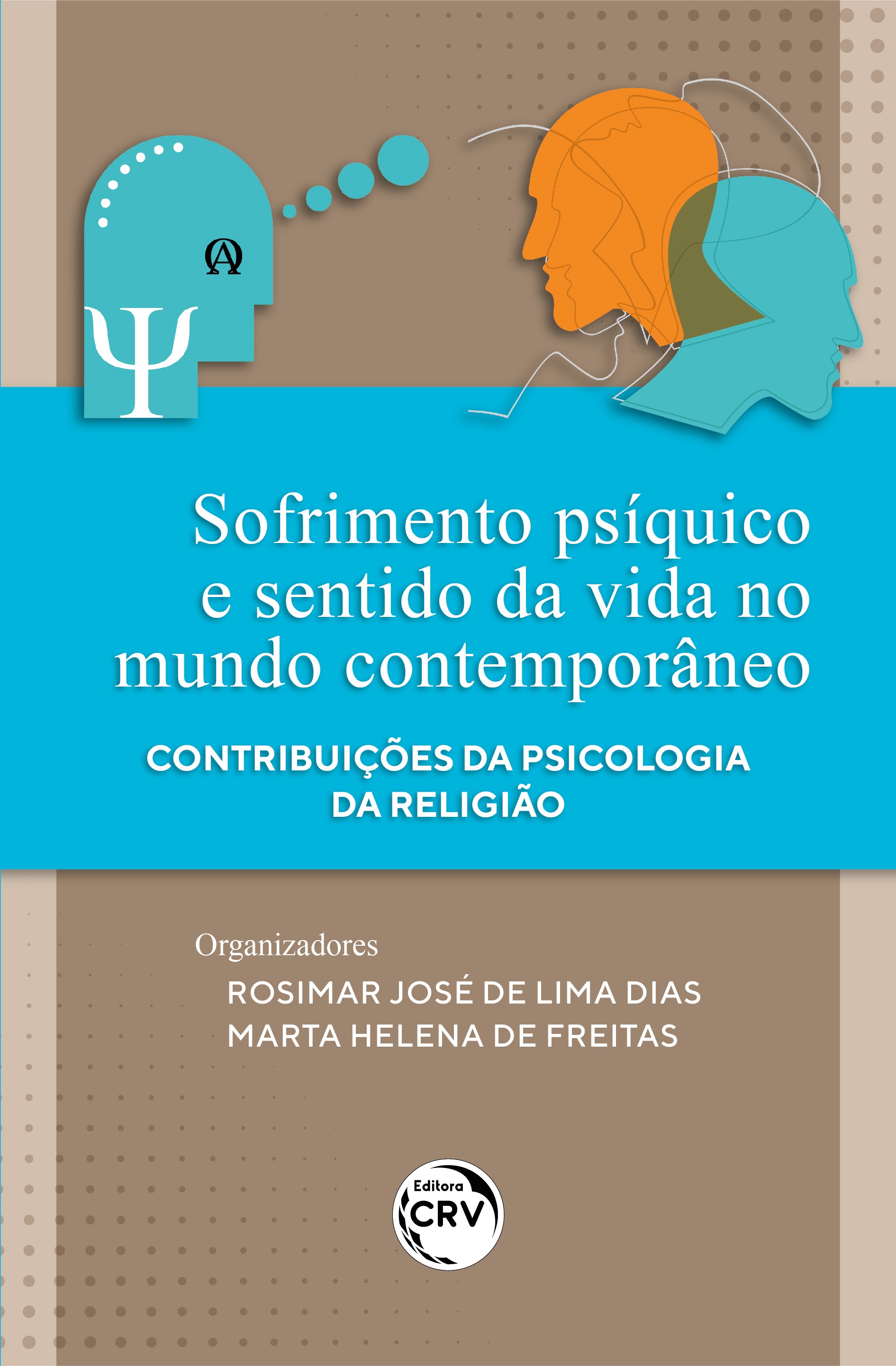 Capa do livro: SOFRIMENTO PSÍQUICO E SENTIDO DA VIDA NO MUNDO CONTEMPORÂNEO:<br> contribuições da Psicologia da Religião