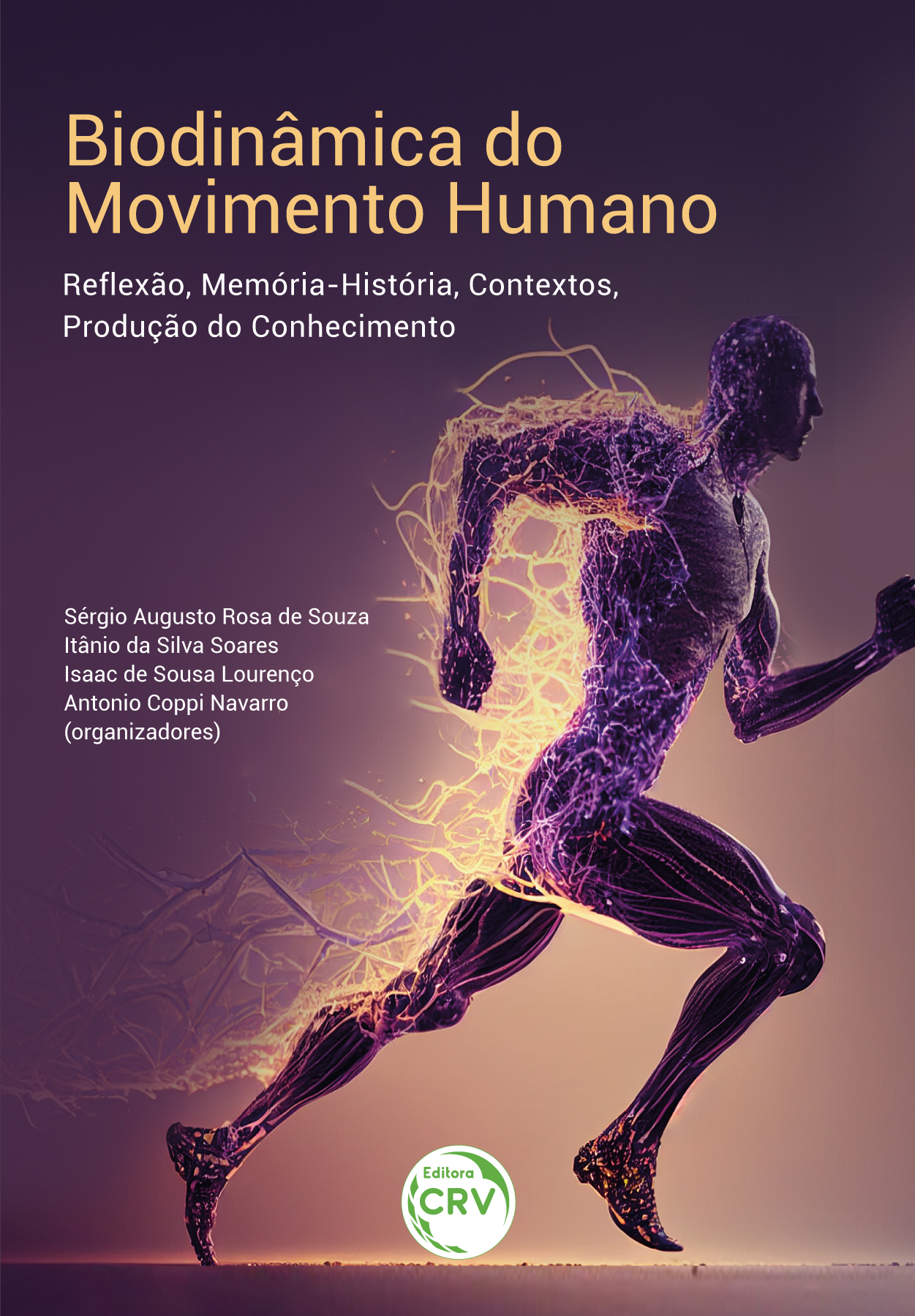 Capa do livro: BIODINÂMICA DO MOVIMENTO HUMANO: <br>Reflexão, memória-história, contextos, produção do conhecimento