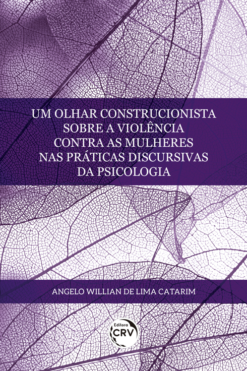 Capa do livro: UM OLHAR CONSTRUCIONISTA SOBRE A VIOLÊNCIA CONTRA AS MULHERES NAS PRÁTICAS DISCURSIVAS DA PSICOLOGIA