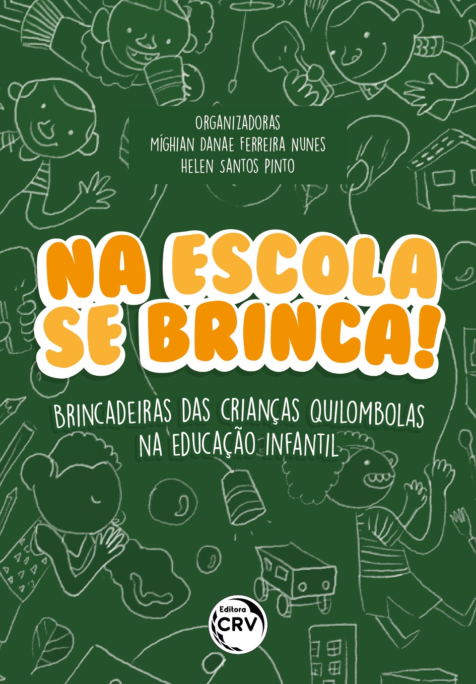 Capa do livro: NA ESCOLA SE BRINCA! BRINCADEIRAS DAS CRIANÇAS QUILOMBOLAS NA EDUCAÇÃO INFANTIL