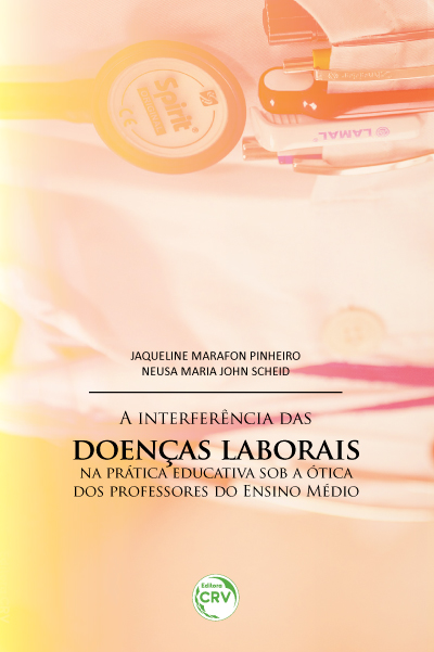 Capa do livro: A INTERFERÊNCIA DAS DOENÇAS LABORAIS NA PRÁTICA EDUCATIVA SOB A ÓTICA DOS PROFESSORES DO ENSINO MÉDIO