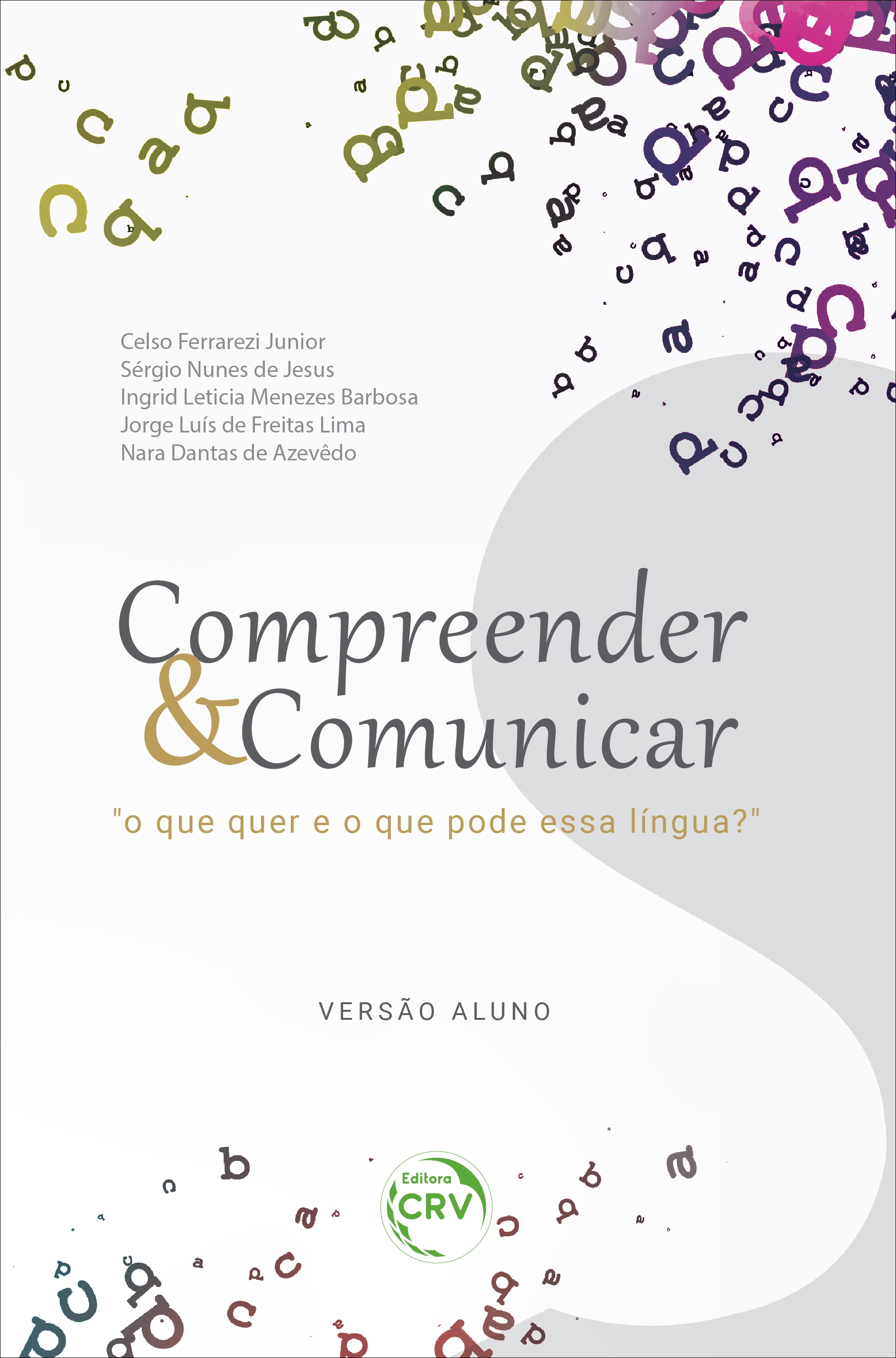 Capa do livro: COMPREENDER & COMUNICAR “O que quer e o que pode essa língua?” <br> VERSÃO ALUNO