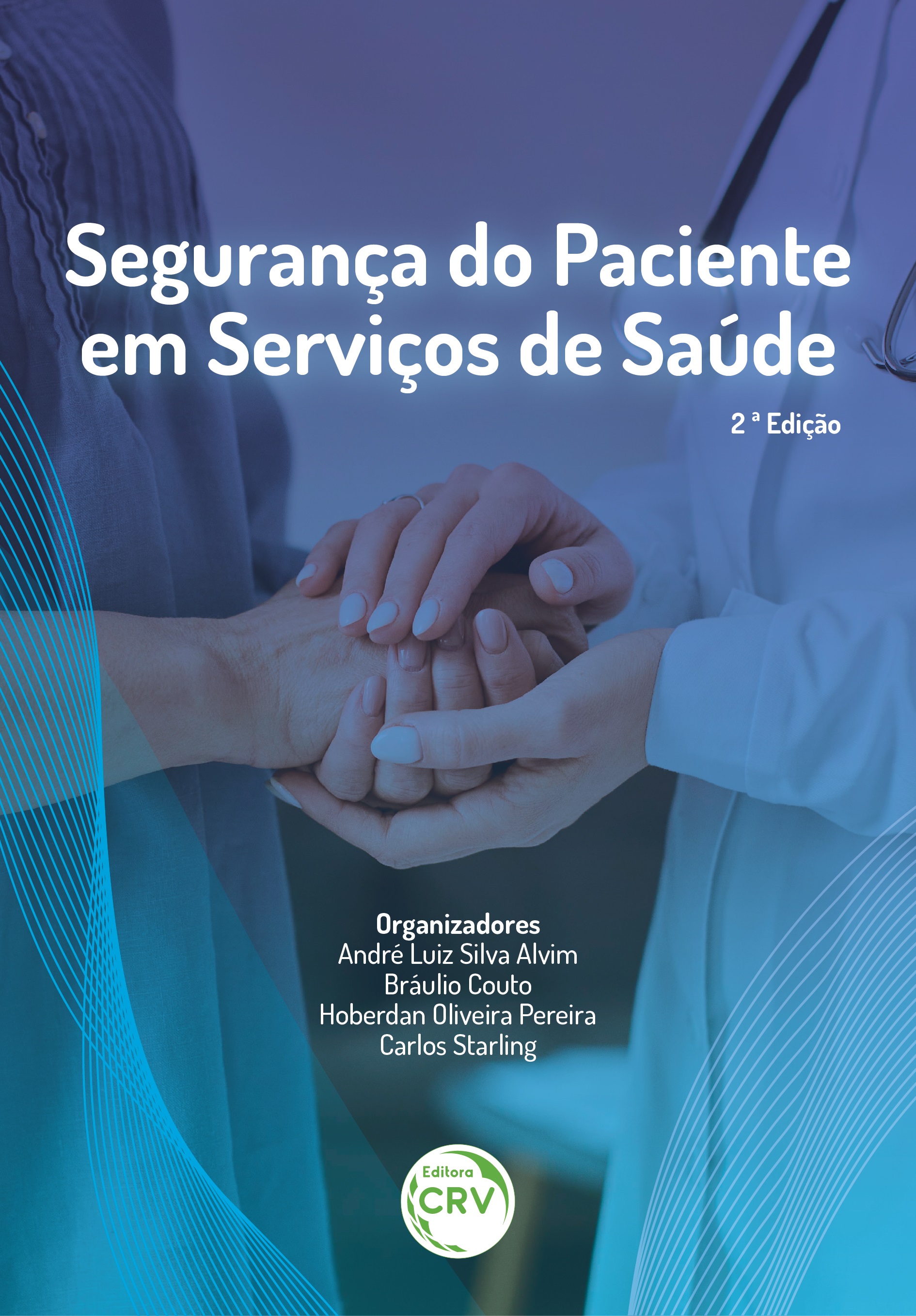 Capa do livro: SEGURANÇA DO PACIENTE EM SERVIÇOS DE SAÚDE <br>2. Edição
