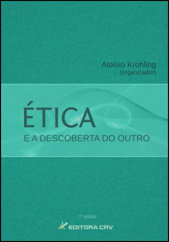 Capa do livro: ÉTICA E DESCOBERTA DO OUTRO