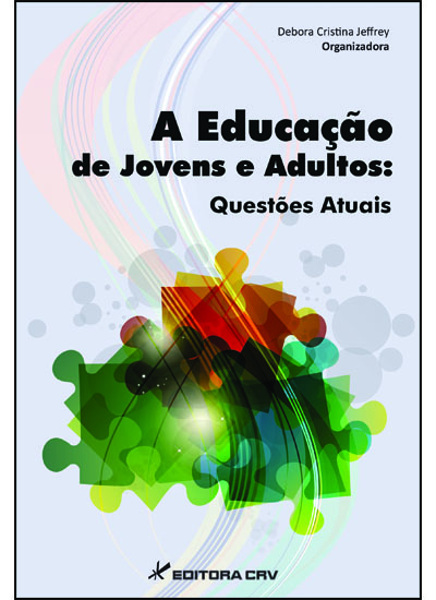 Capa do livro: A EDUCAÇÃO DE JOVENS E ADULTOS:<br>questões atuais