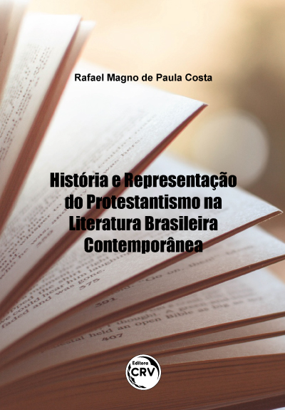 Capa do livro: HISTÓRIA E REPRESENTAÇÃO DO PROTESTANTISMO NA LITERATURA BRASILEIRA CONTEMPORÂNEA