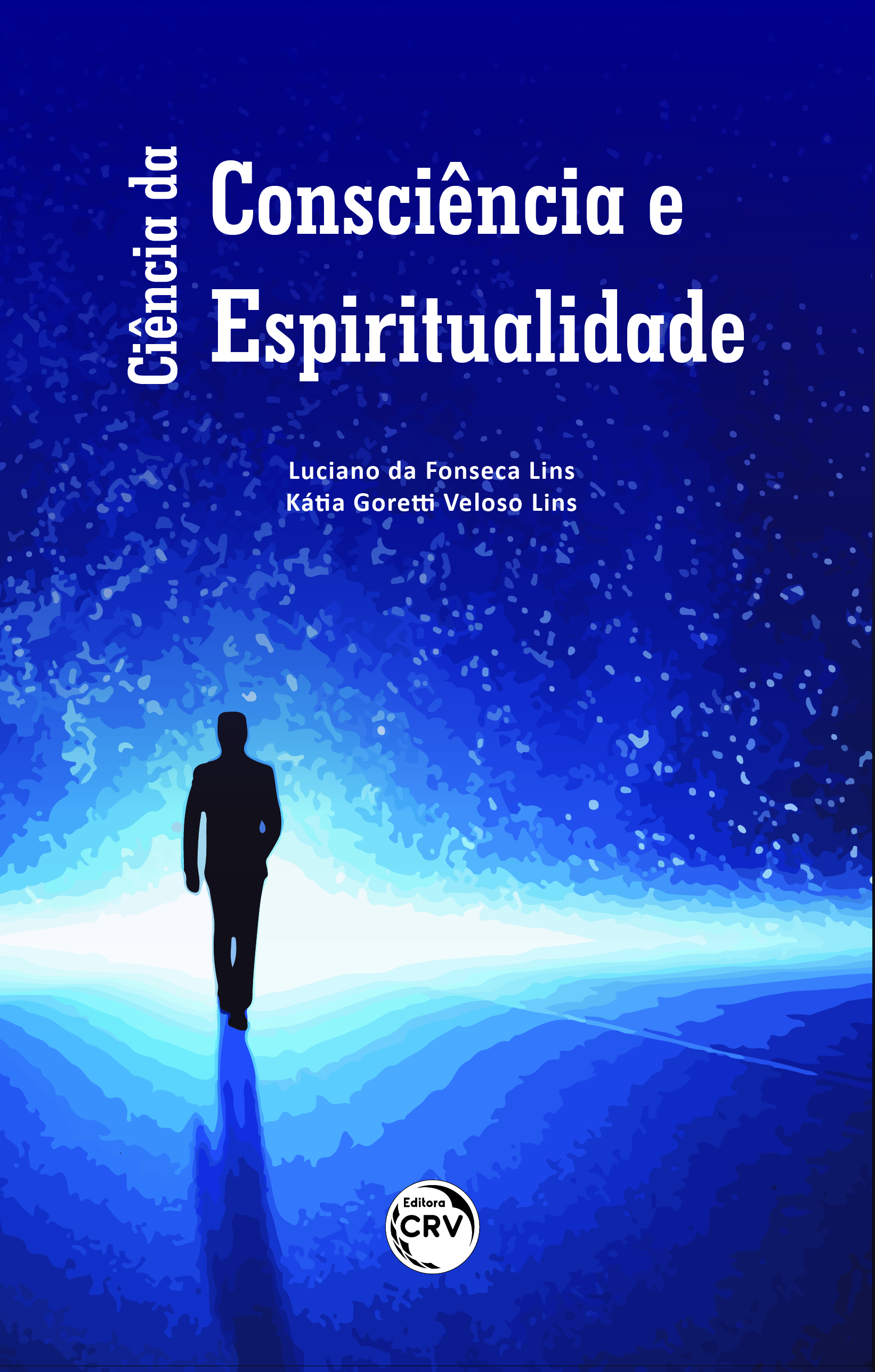 Capa do livro: CIÊNCIA DA CONSCIÊNCIA E ESPIRITUALIDADE