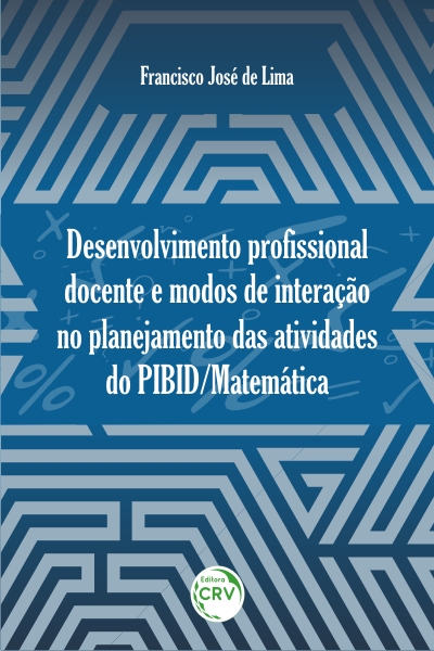 Capa do livro: DESENVOLVIMENTO PROFISSIONAL DOCENTE E MODOS DE INTERAÇÃO NO PLANEJAMENTO DAS ATIVIDADES DO PIBID/MATEMÁTICA