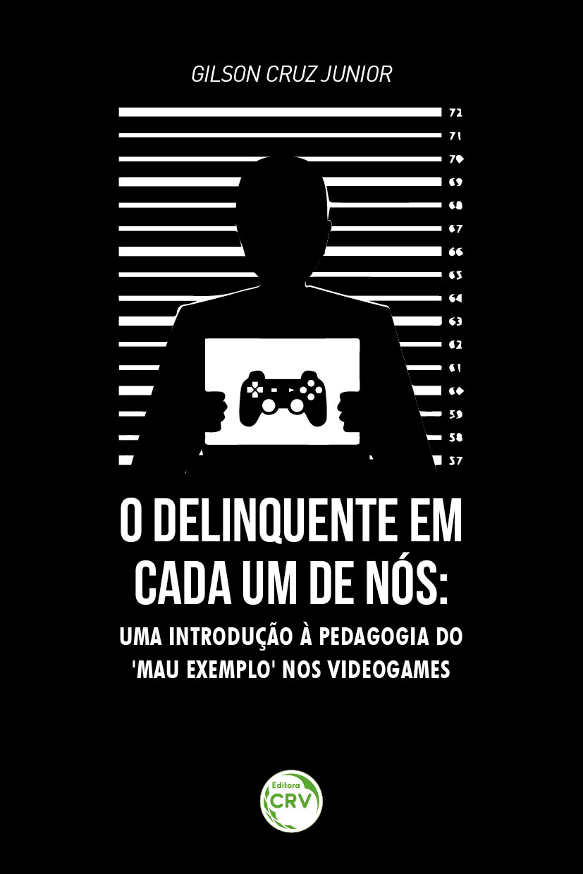 Capa do livro: O DELINQUENTE EM CADA UM DE NÓS:<br> uma introdução a pedagogia do “mau exemplo” nos videogames