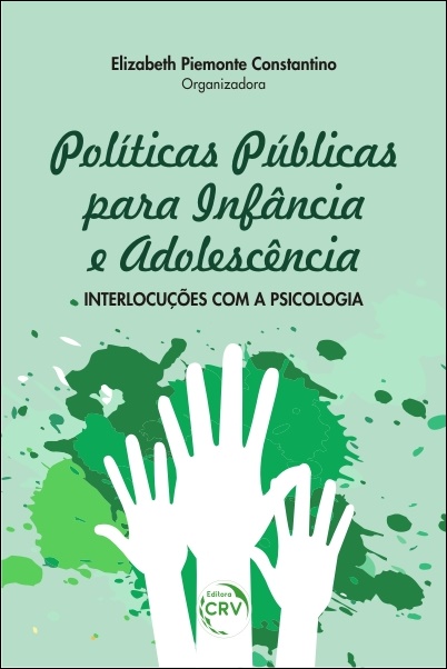 Capa do livro: POLÍTICAS PÚBLICAS PARA INFÂNCIA E ADOLESCÊNCIA: <br>interlocuções com a psicologia