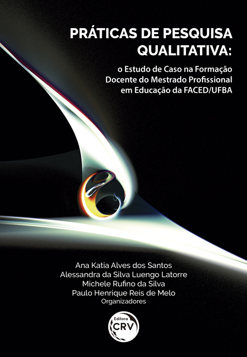 Capa do livro: PRÁTICAS DE PESQUISA QUALITATIVA: <br>o Estudo de Caso na Formação Docente do Mestrado Profissional em Educação da FACED/UFBA