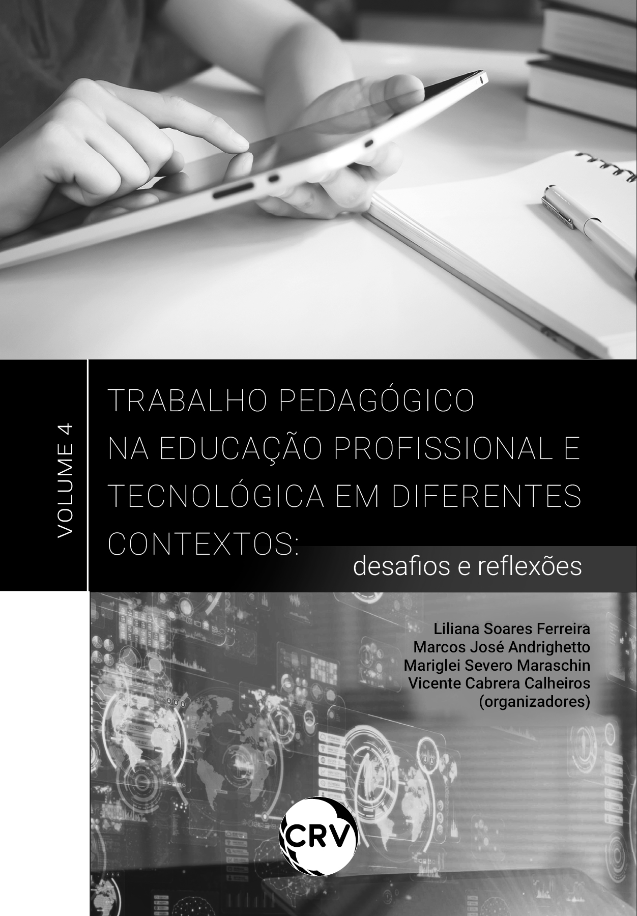 Capa do livro: TRABALHO PEDAGÓGICO NA EDUCAÇÃO PROFISSIONAL E TECNOLÓGICA EM DIFERENTES CONTEXTOS:<br> Desafios e reflexões – Vol.  4