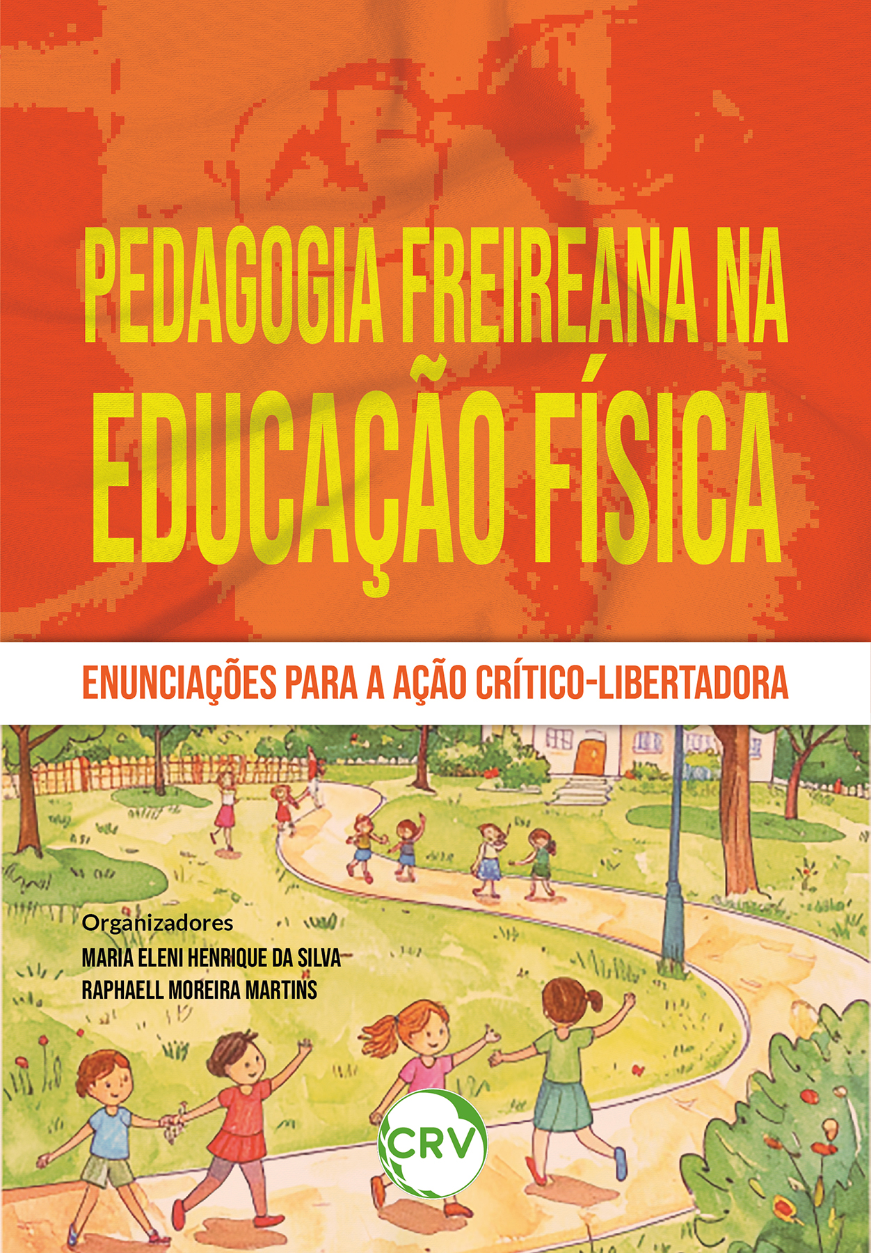 Capa do livro: Pedagogia Freireana na educação física:<BR>Enunciações para a ação crítico-libertadora