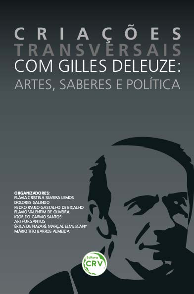 Capa do livro: CRIAÇÕES TRANSVERSAIS COM GILLES DELEUZE:<br>artes, saberes e política<br>Coleção Transversalidade e Criação: ética, estética e política<br>VOLUME VI