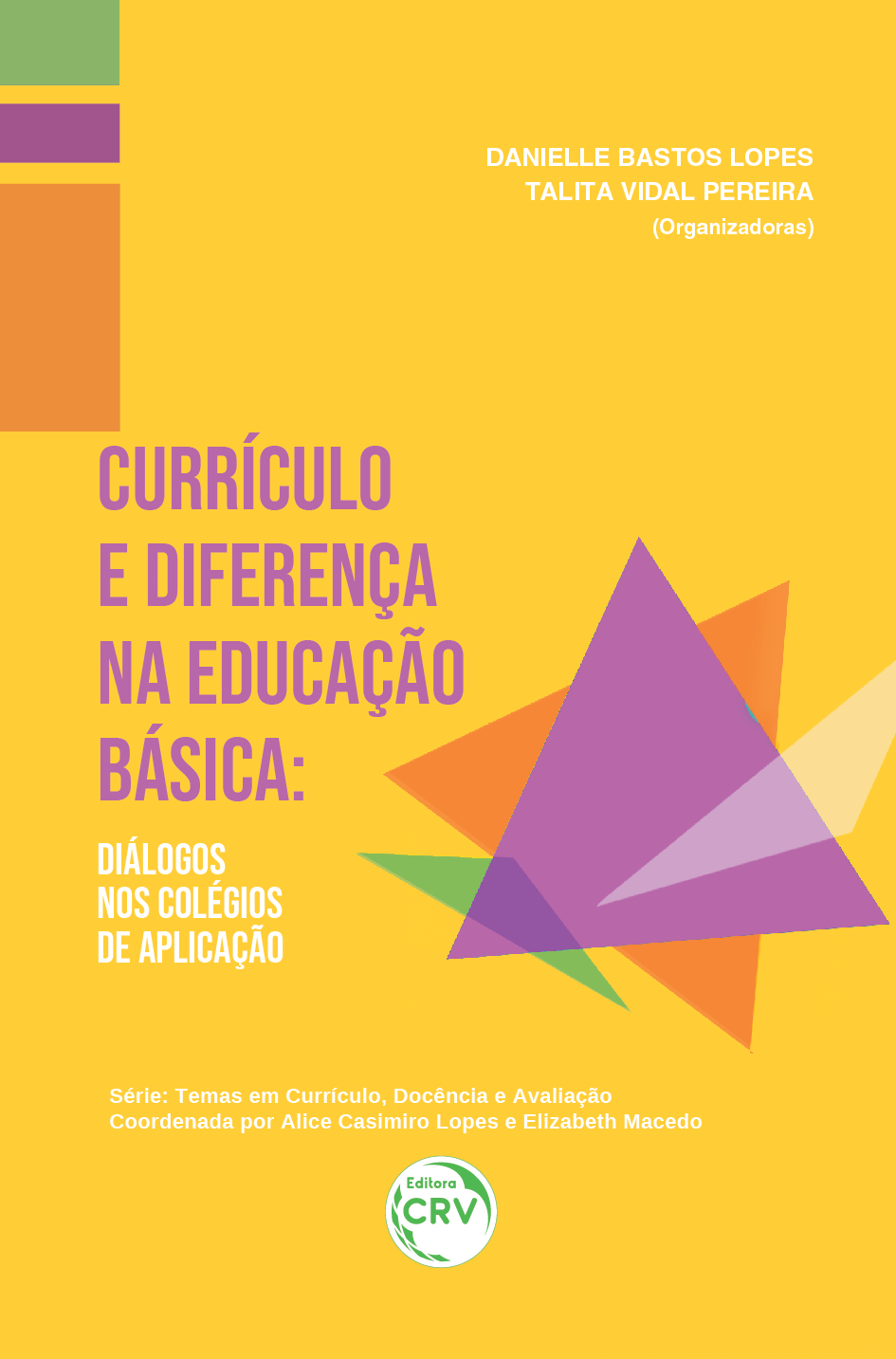 Capa do livro: CURRÍCULO E DIFERENÇA NA EDUCAÇÃO BÁSICA: <br>diálogos nos colégios de aplicação <br>Série Temas em Currículo, Docência e Avaliação <br>Volume 7