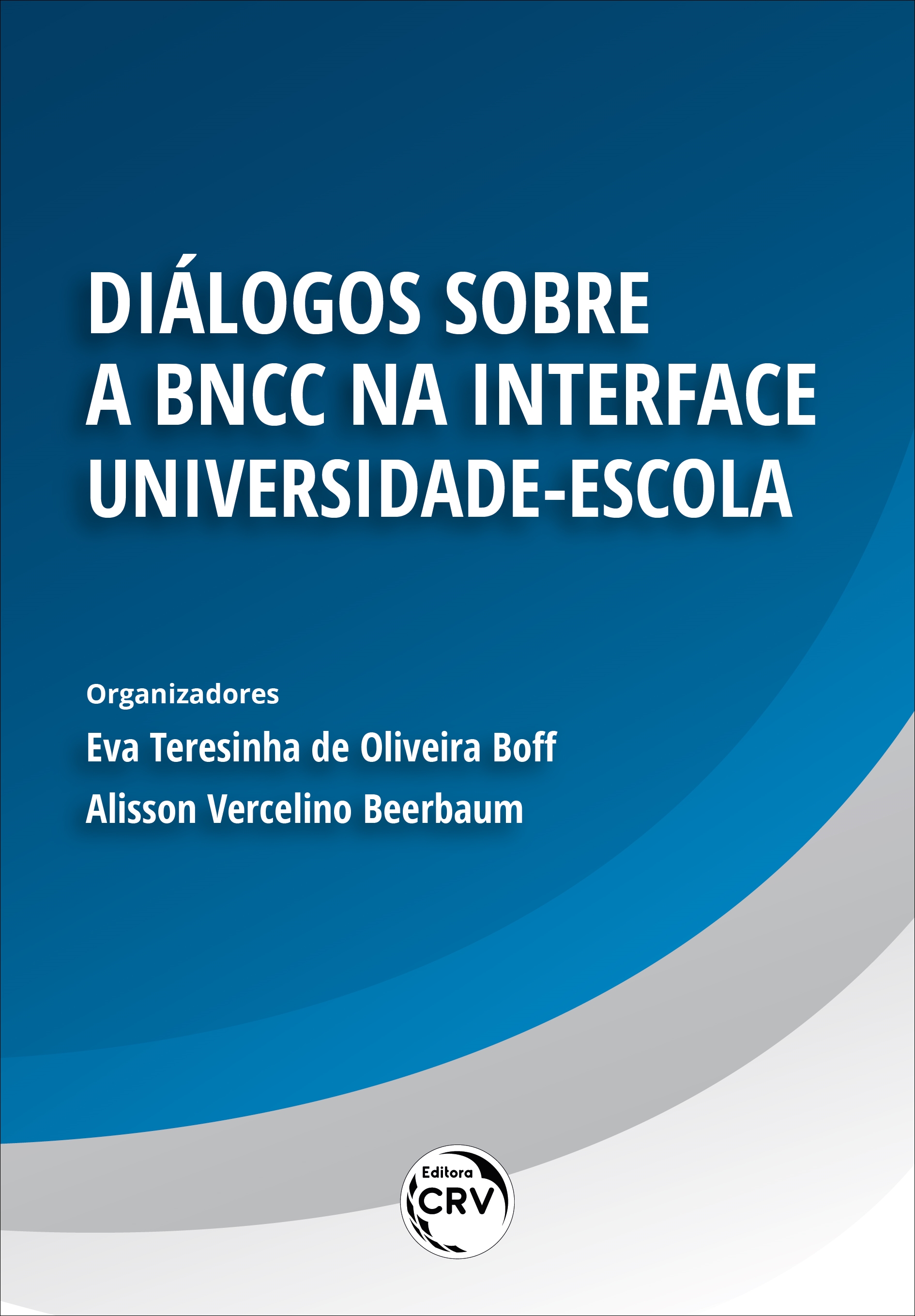 Capa do livro: DIÁLOGOS SOBRE A BNCC NA INTERFACE UNIVERSIDADE-ESCOLA