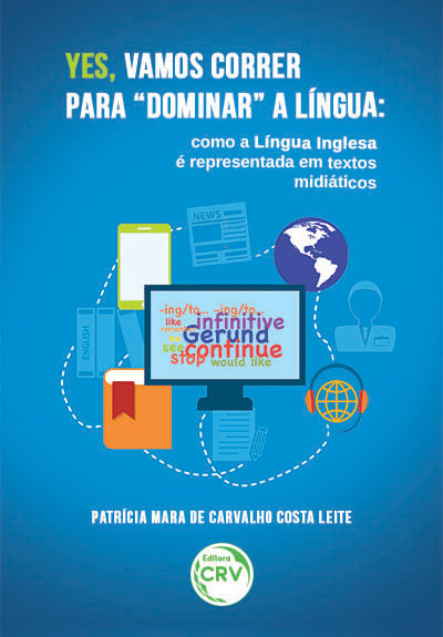 Capa do livro: YES, VAMOS CORRER PARA “DOMINAR” A LÍNGUA: <br>como a língua inglesa é representada em textos midiáticos