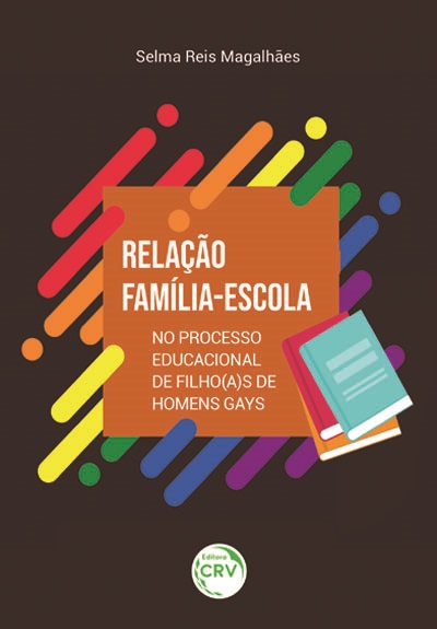 Capa do livro: RELAÇÃO FAMÍLIA-ESCOLA NO PROCESSO EDUCACIONAL DE FILHO(A)S DE HOMENS GAYS