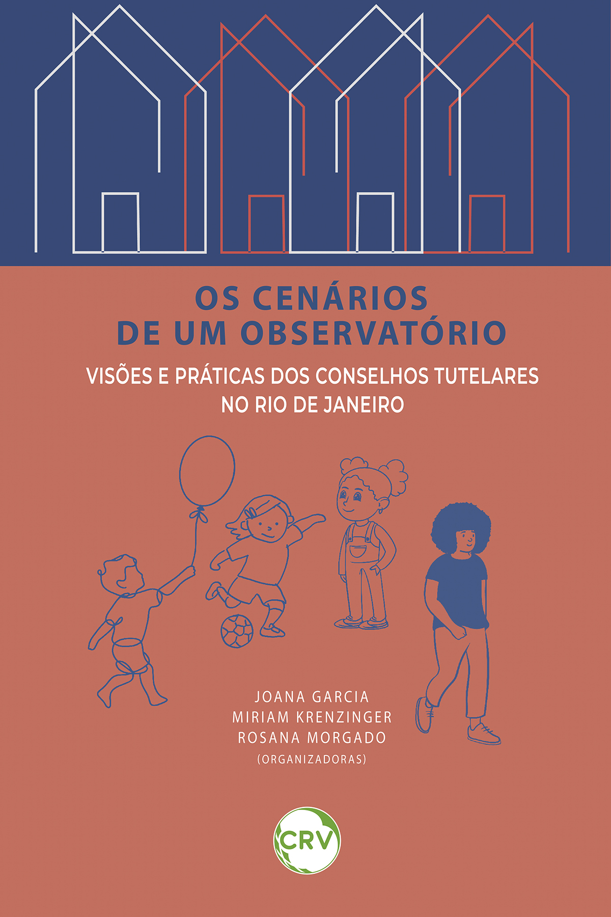 Capa do livro: Os cenários de um observatório:<br>Visões e práticas dos Conselhos Tutelares no Rio de Janeiro