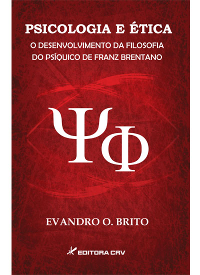 Capa do livro: PSICOLOGIA E ÉTICA<BR>O desenvolvimento da filosofia do psíquico de Franz Brentano 