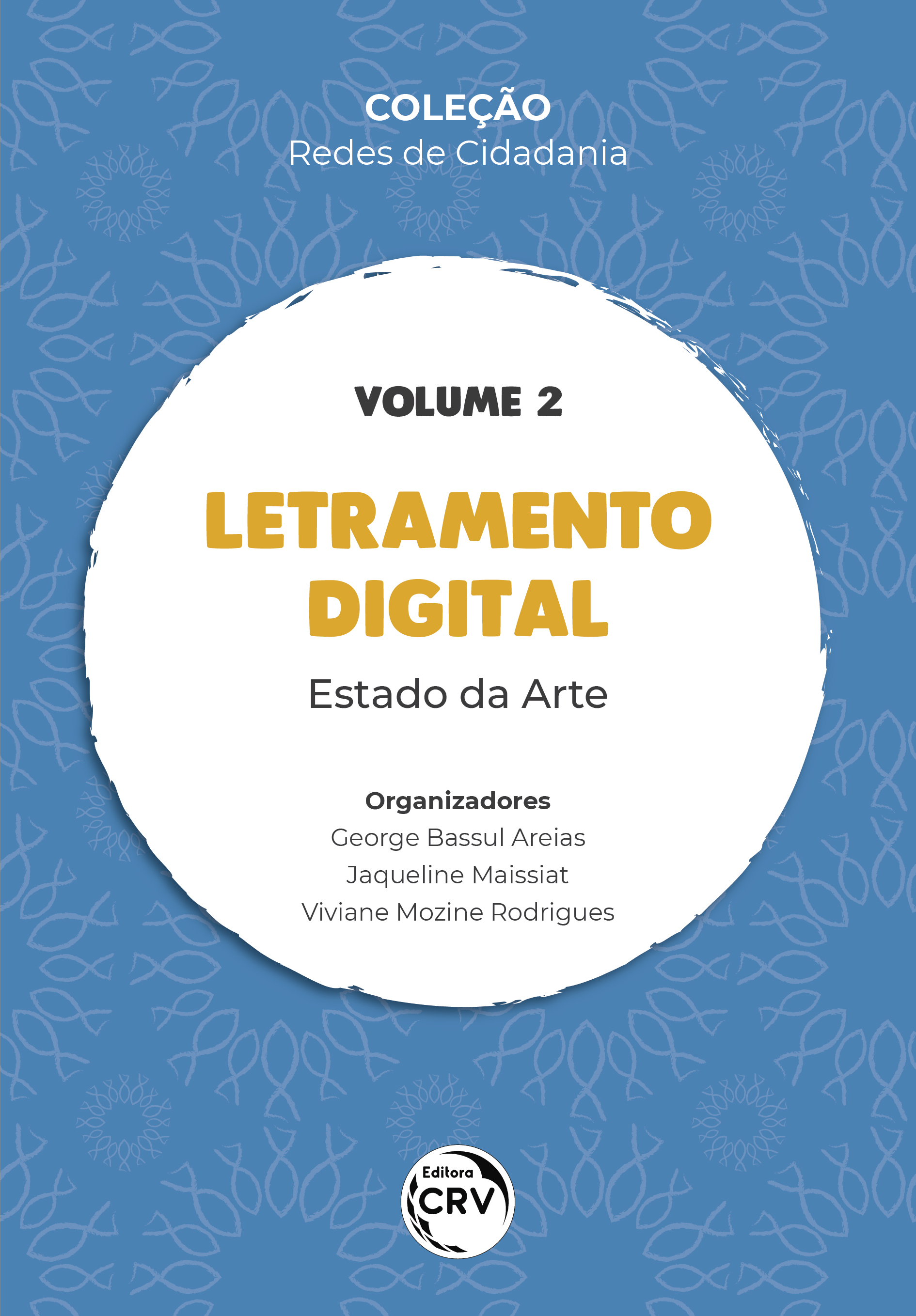 Capa do livro: LETRAMENTO DIGITAL:<br> estado da arte <br><br>Coleção Redes de Cidadania – Volume 2