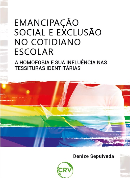 Capa do livro: Emancipação social e exclusão no cotidiano escolar: <BR>A homofobia e sua influência nas tessituras identitárias