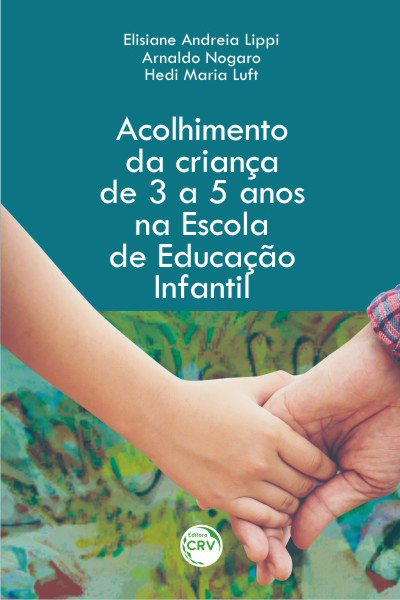 Capa do livro: ACOLHIMENTO DA CRIANÇA DE 3 A 5 ANOS NA ESCOLA DE EDUCAÇÃO INFANTIL