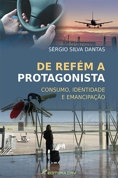 Capa do livro: DE REFÉM A PROTAGONISTA:<br>consumo, identidade e emancipação