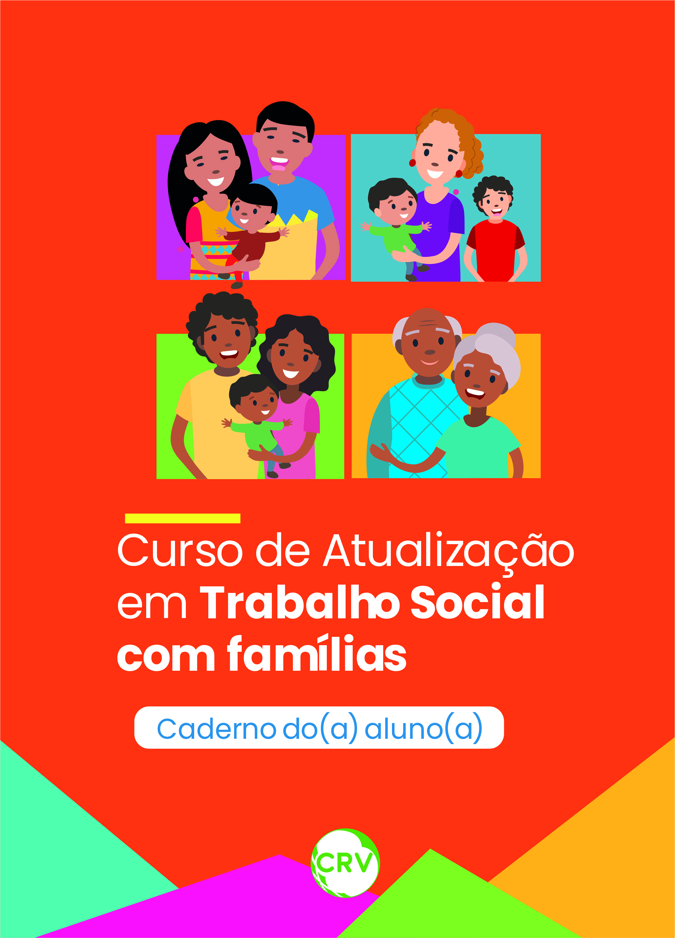 Capa do livro: CURSO DE ATUALIZAÇÃO EM TRABALHO SOCIAL COM FAMÍLIAS: <br>Caderno do/a aluno/a