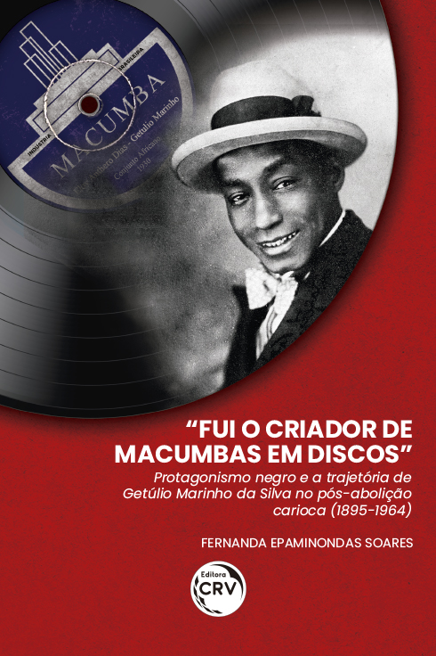 Capa do livro: “FUI O CRIADOR DE MACUMBAS EM DISCOS”: <br>protagonismo negro e a trajetória de Getúlio Marinho da Silva no pós-abolição carioca (1895-1964)