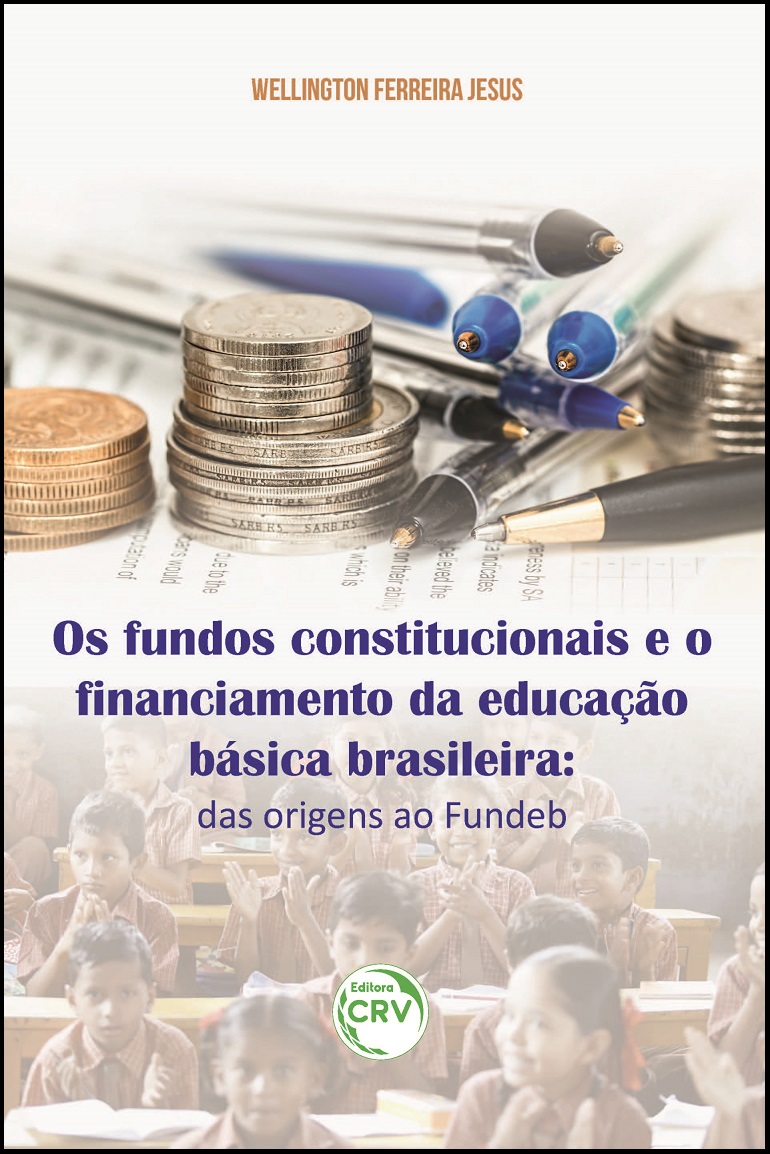 Capa do livro: OS FUNDOS CONSTITUCIONAIS E O FINANCIAMENTO DA EDUCAÇÃO BÁSICA BRASILEIRA:<br>das origens ao fundeb
