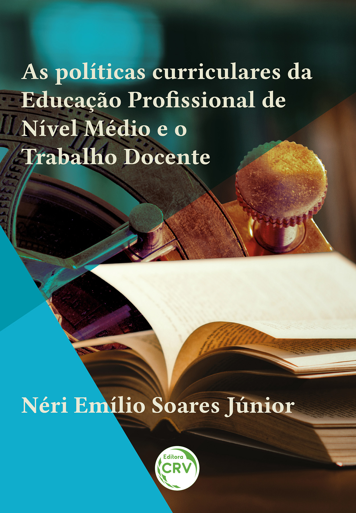 Capa do livro: AS POLÍTICAS CURRICULARES DA EDUCAÇÃO PROFISSIONAL DE NÍVEL MÉDIO E O TRABALHO DOCENTE