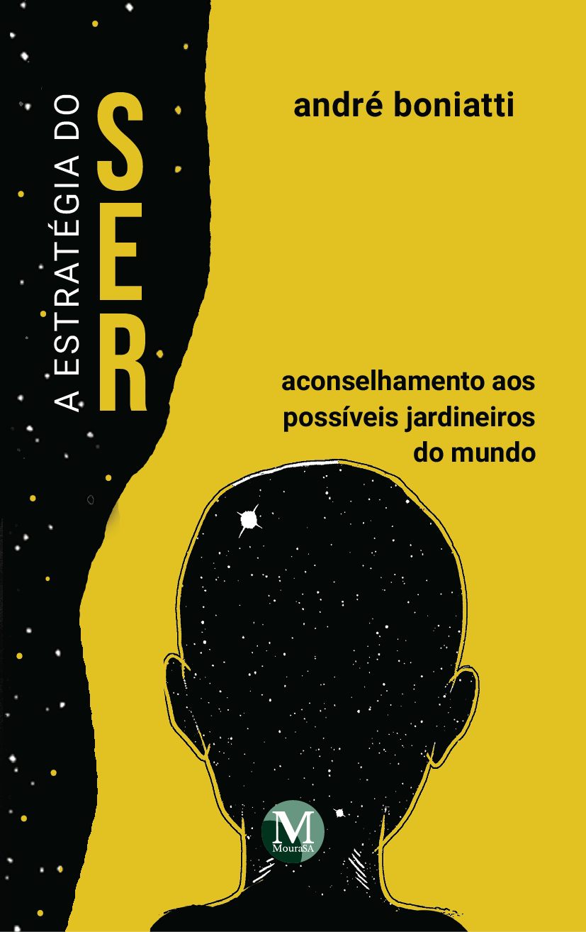 Capa do livro: A Estratégia do Ser <br> (aconselhamento aos possíveis jardineiros do mundo)