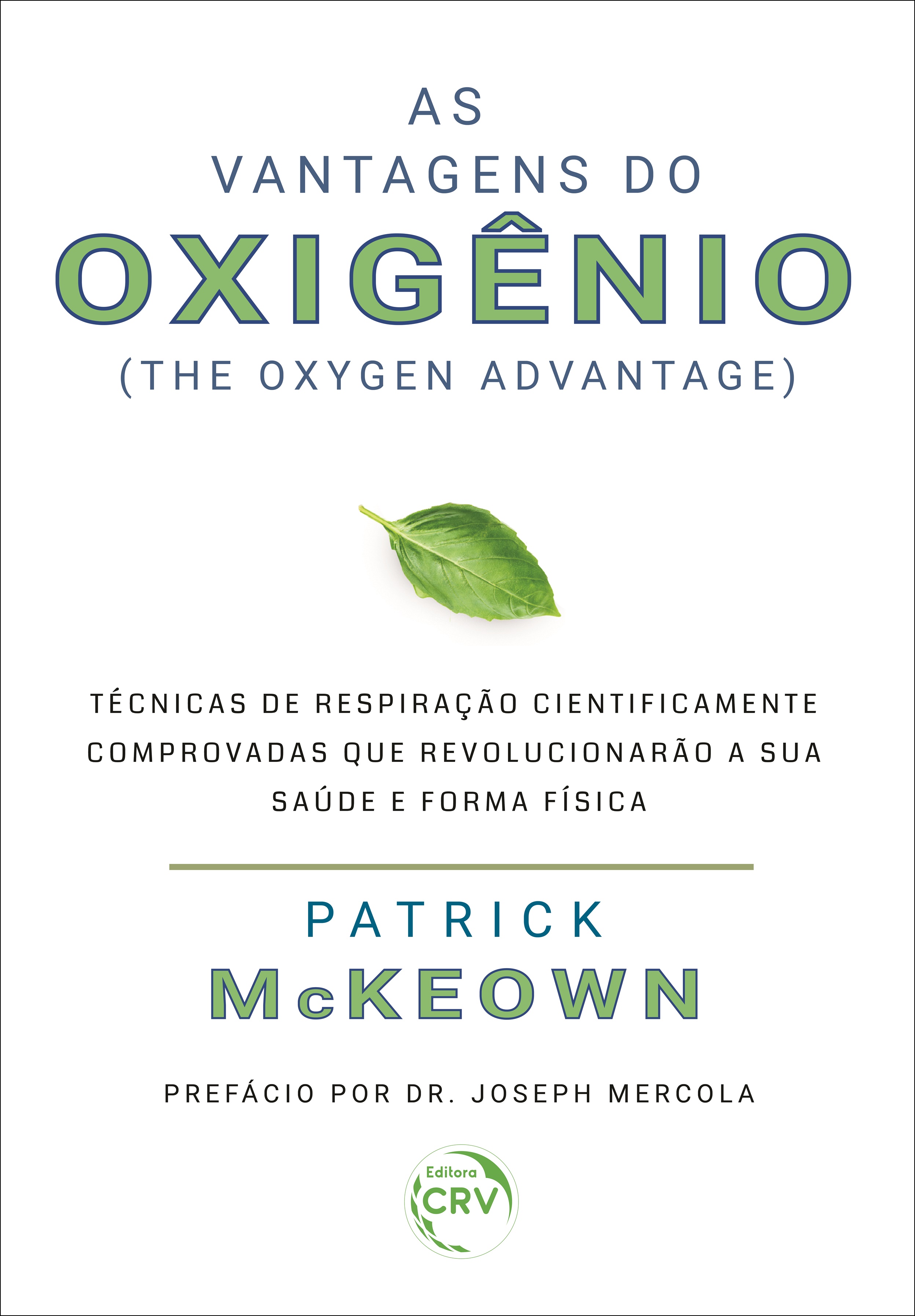 Capa do livro: AS VANTAGENS DO OXIGÊNIO:<br> técnicas de respiração cientificamente comprovadas que revolucionarão sua saúde e forma física