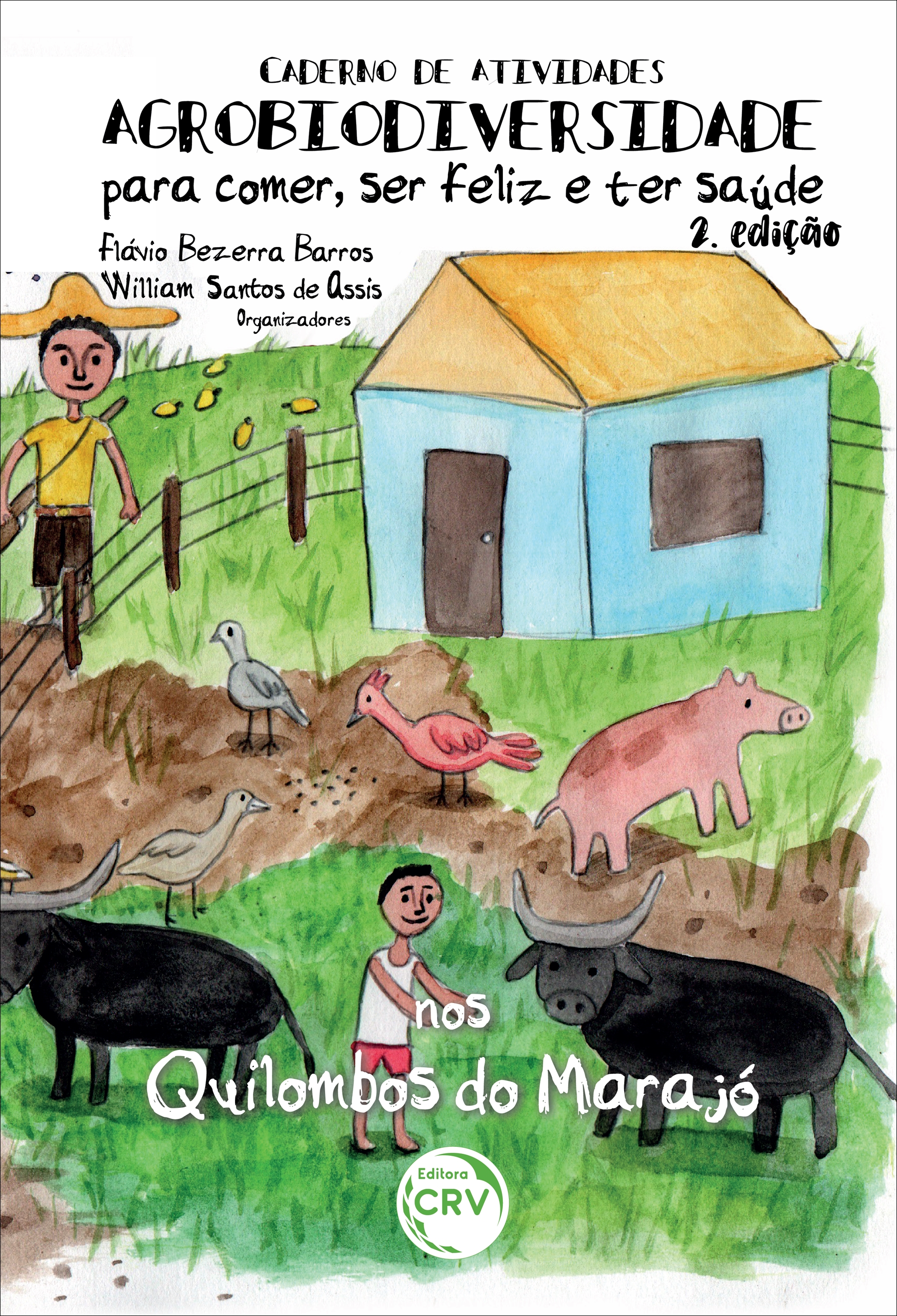 Capa do livro: Caderno de Atividades Agrobiodiversidade para comer, ser feliz e ter saúde nos Quilombos do Marajó <br> 2ª Edição