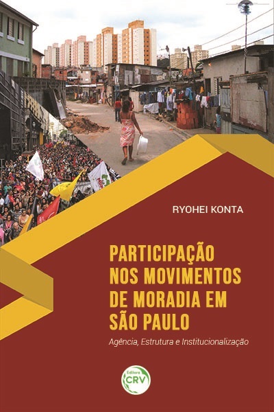 Capa do livro: PARTICIPAÇÃO NOS MOVIMENTOS DE MORADIA EM SÃO PAULO: <br> Agência, Estrutura e Institucionalização