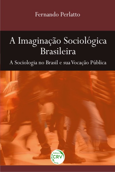 Capa do livro: A IMAGINAÇÃO SOCIOLÓGICA BRASILEIRA:<br>a sociologia no Brasil e sua vocação pública