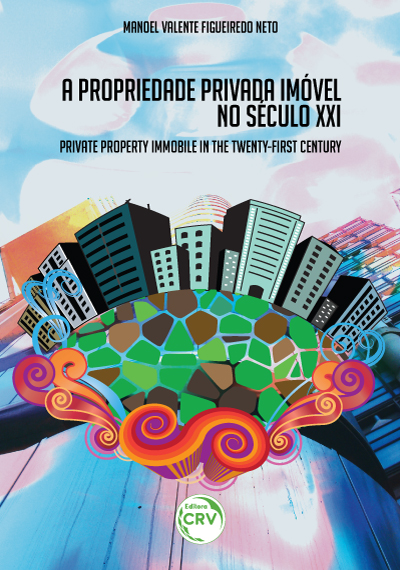 Capa do livro: A PROPRIEDADE PRIVADA IMÓVEL NO SÉCULO XXI<br>Private property immobile in the twenty-first century