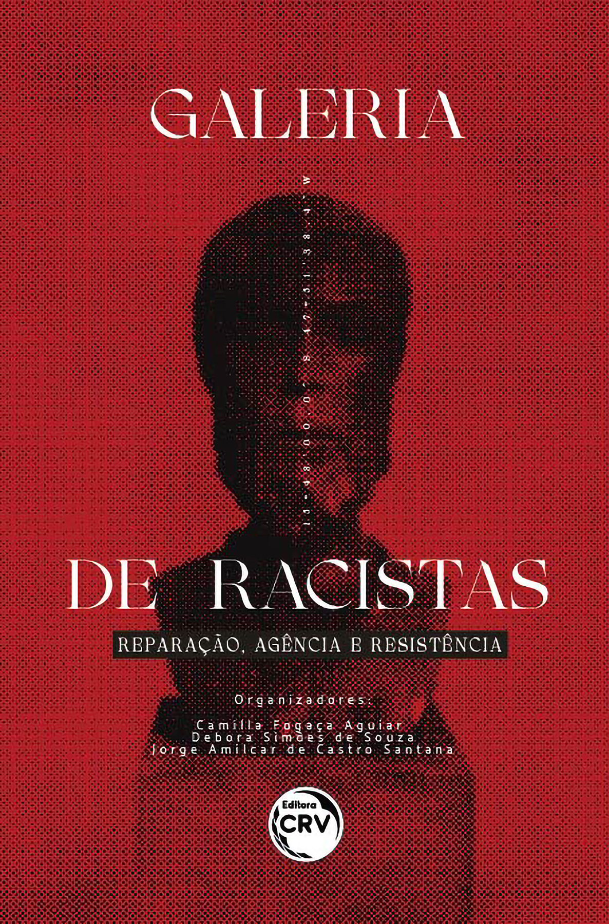 Capa do livro: Galeria de racistas:<BR> Reparação, agência e resistência