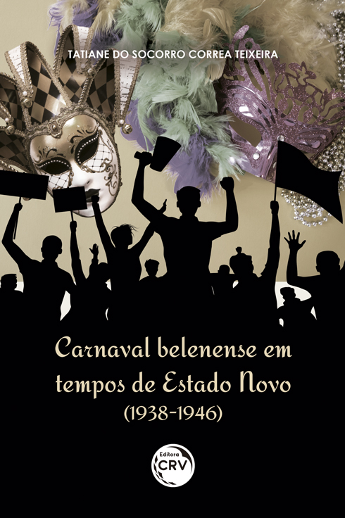 Capa do livro: CARNAVAL BELENENSE EM TEMPOS DE ESTADO NOVO (1938-1946)