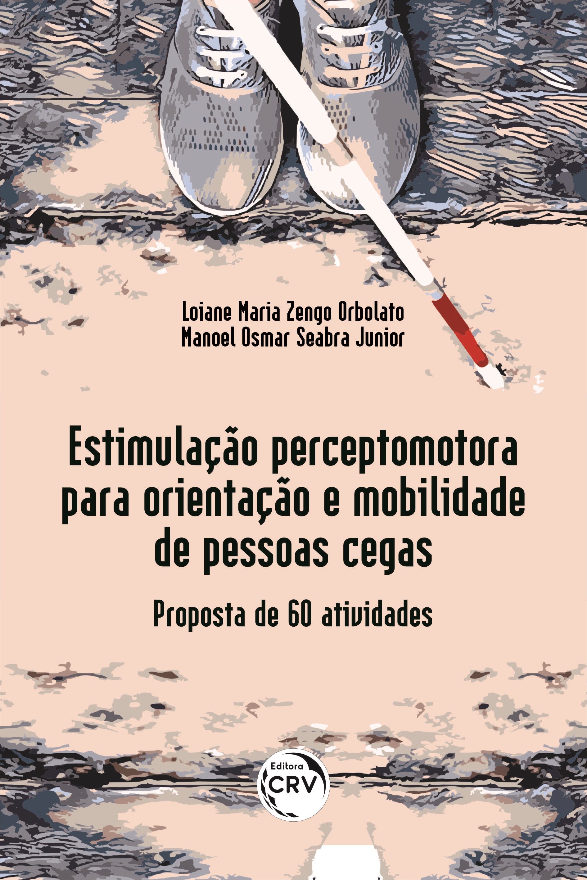 Capa do livro: ESTIMULAÇÃO PERCEPTOMOTORA PARA ORIENTAÇÃO E MOBILIDADE DE PESSOAS CEGAS: <br>proposta de 60 atividades